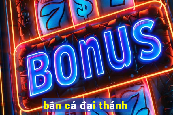 bắn cá đại thánh