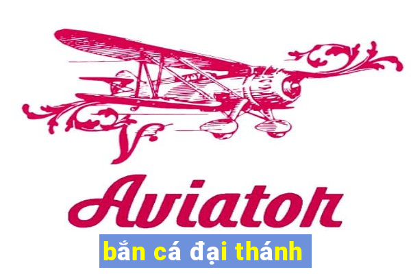 bắn cá đại thánh