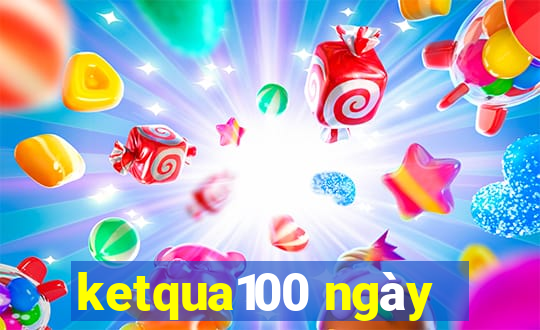 ketqua100 ngày