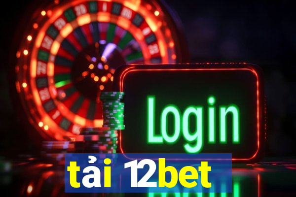 tải 12bet