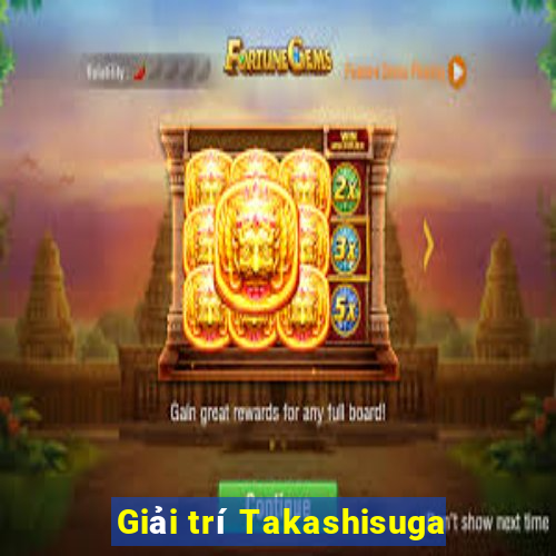 Giải trí Takashisuga