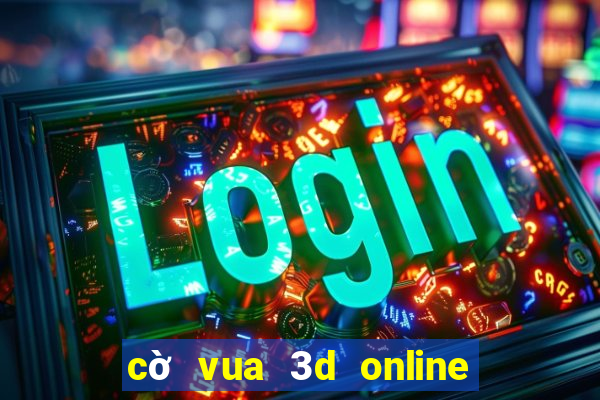 cờ vua 3d online người thật