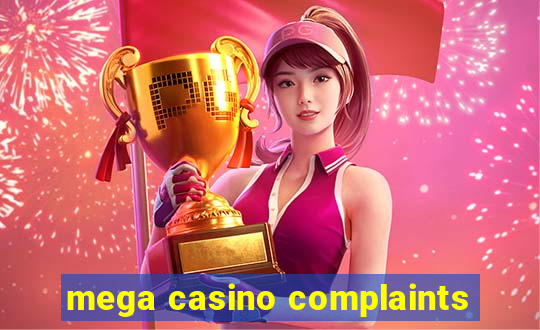 mega casino complaints