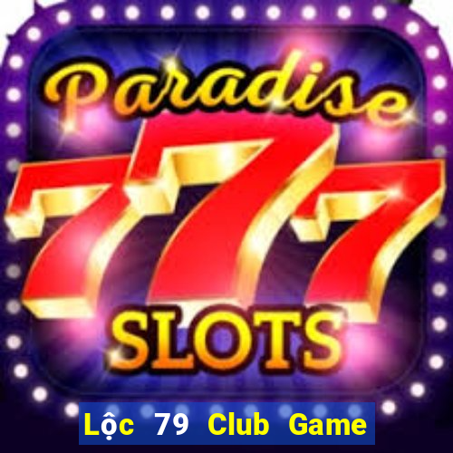 Lộc 79 Club Game Bài B52 Đổi Thưởng