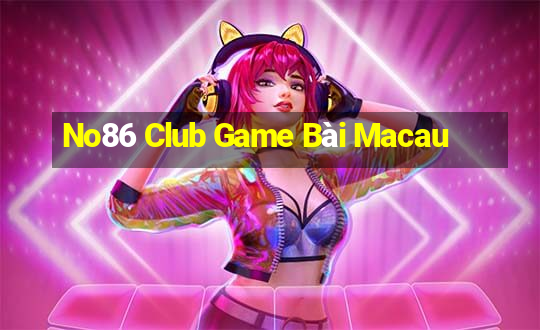 No86 Club Game Bài Macau