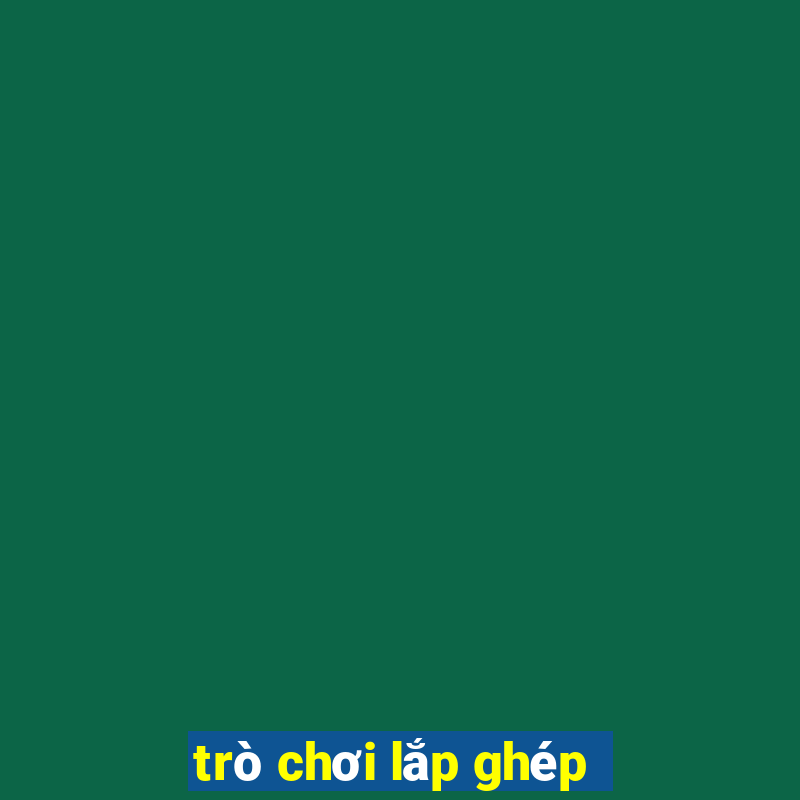 trò chơi lắp ghép