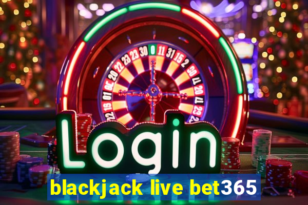 blackjack live bet365