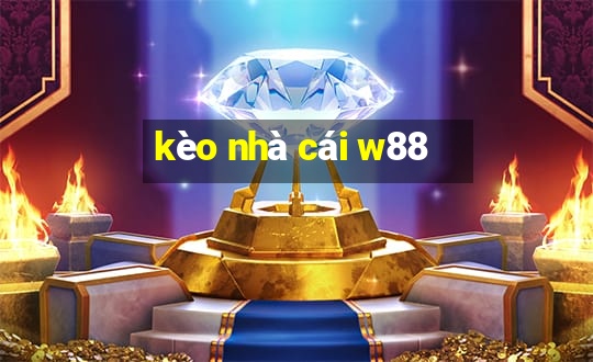 kèo nhà cái w88