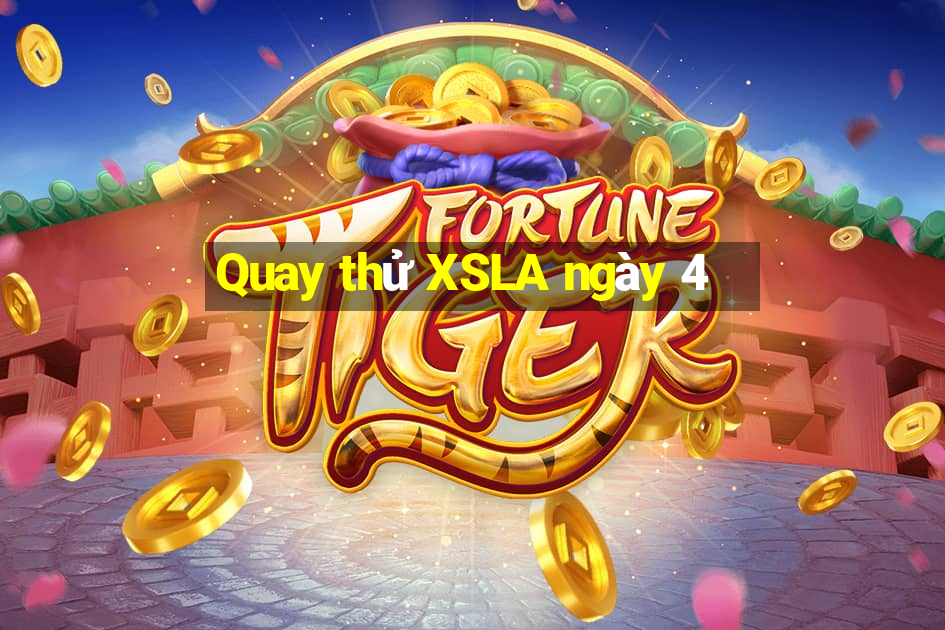 Quay thử XSLA ngày 4