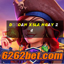 Dự đoán XSLA ngày 24