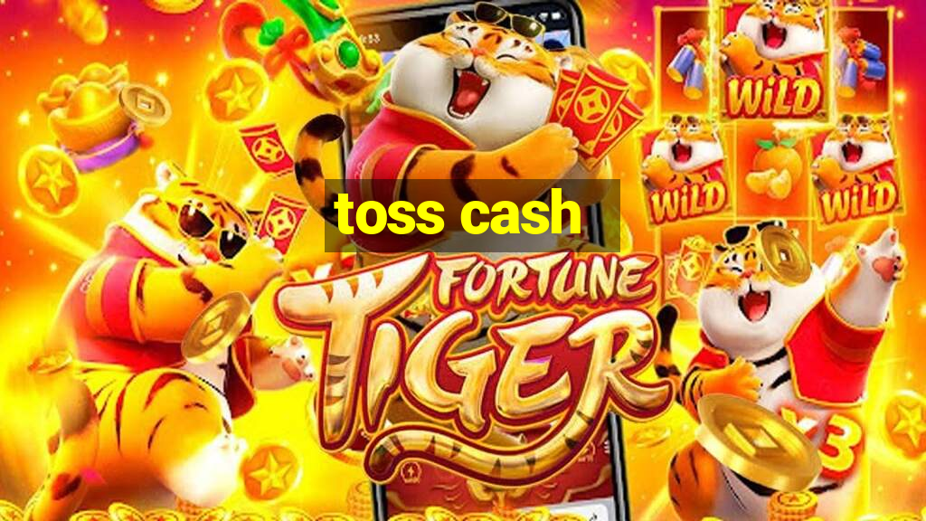 toss cash