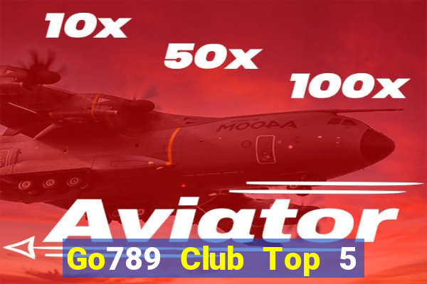 Go789 Club Top 5 Game Bài Đổi Thưởng