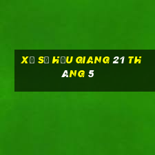 xổ số hậu giang 21 tháng 5