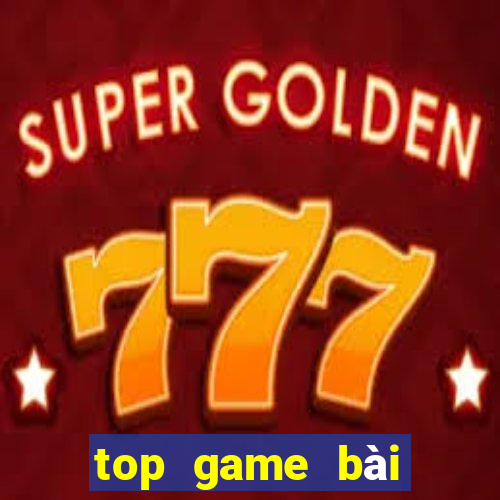 top game bài đổi thưởng uy tín