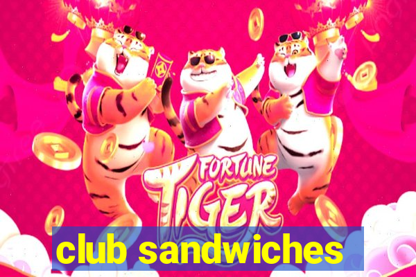 club sandwiches