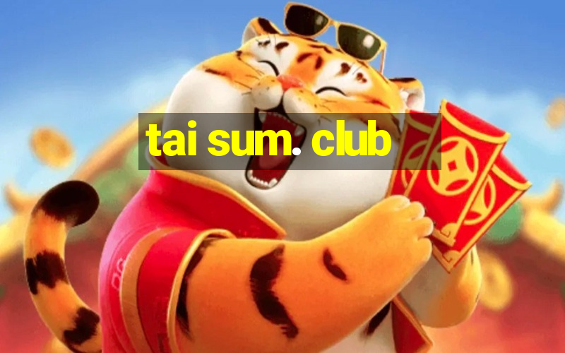 tai sum. club