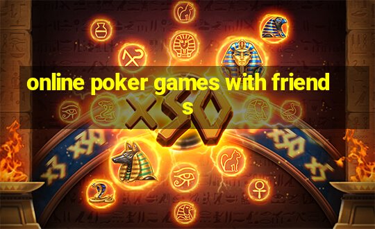 online poker games with friends