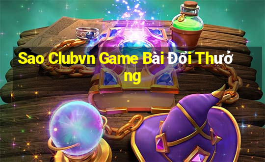 Sao Clubvn Game Bài Đổi Thưởng