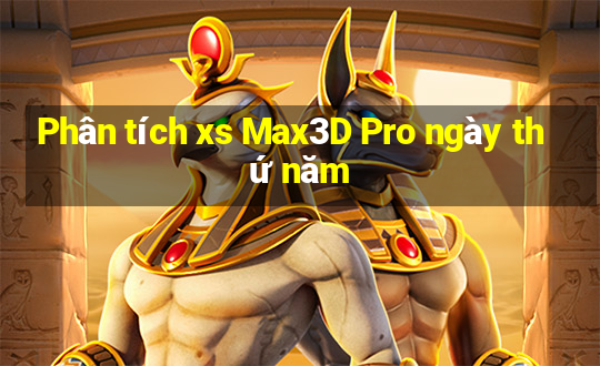 Phân tích xs Max3D Pro ngày thứ năm