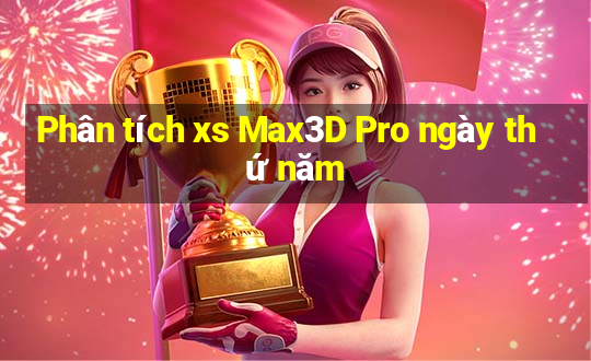 Phân tích xs Max3D Pro ngày thứ năm