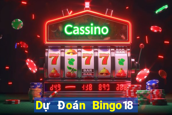 Dự Đoán Bingo18 ngày 2