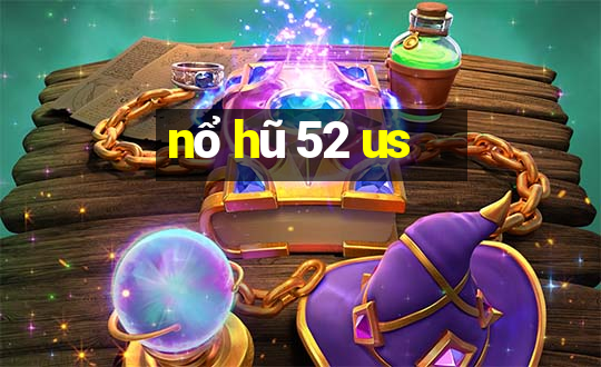 nổ hũ 52 us