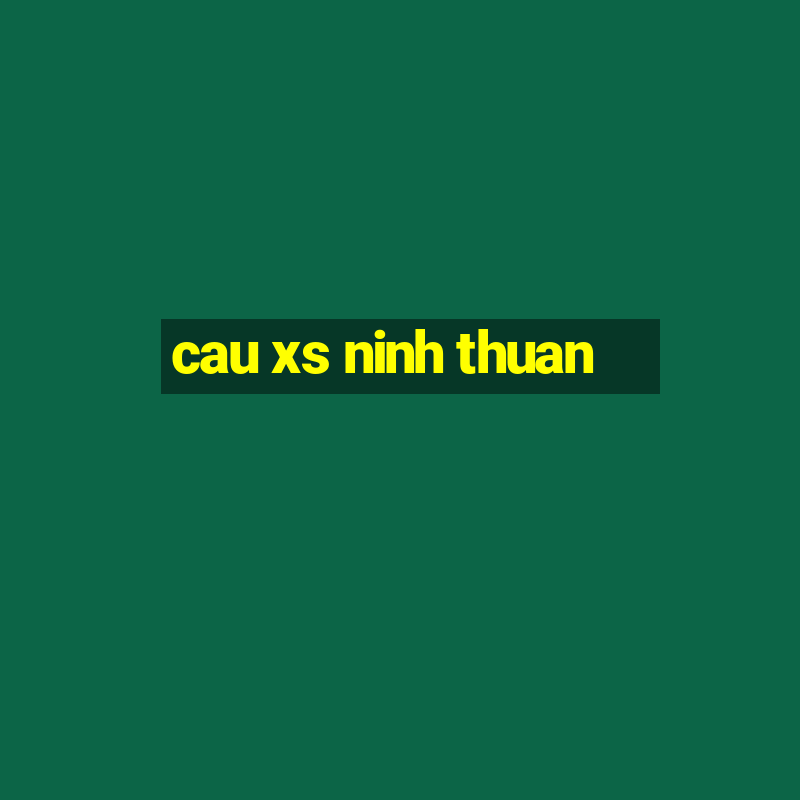 cau xs ninh thuan