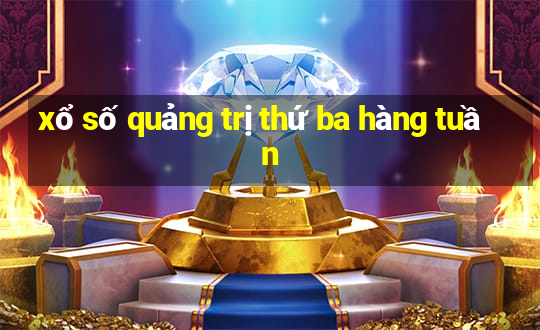 xổ số quảng trị thứ ba hàng tuần