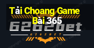 Tải Choang Game Bài 365