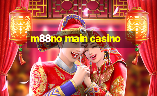 m88no main casino