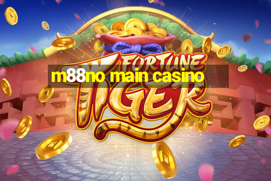 m88no main casino