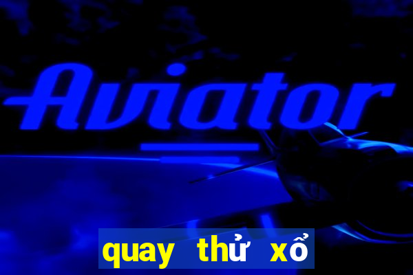 quay thử xổ số kiến thiết miền trung hôm nay