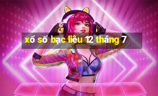 xổ số bạc liêu 12 tháng 7