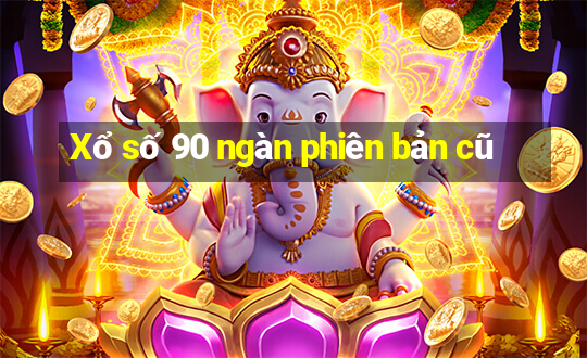 Xổ số 90 ngàn phiên bản cũ