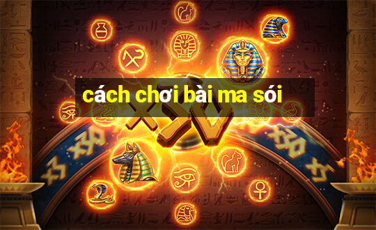 cách chơi bài ma sói