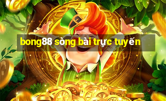 bong88 sòng bài trực tuyến