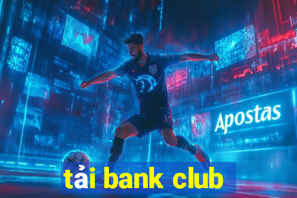 tải bank club