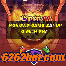 Nohuvip Game Bài Uno Miễn Phí