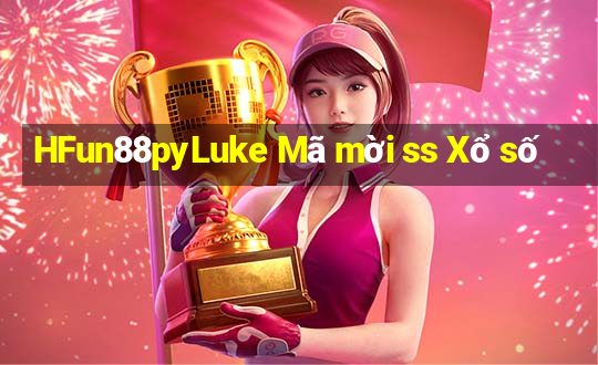 HFun88pyLuke Mã mời ss Xổ số