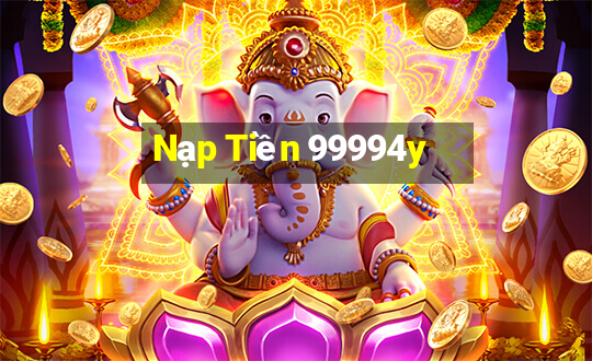 Nạp Tiền 99994y