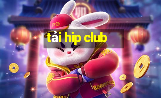 tải hip club