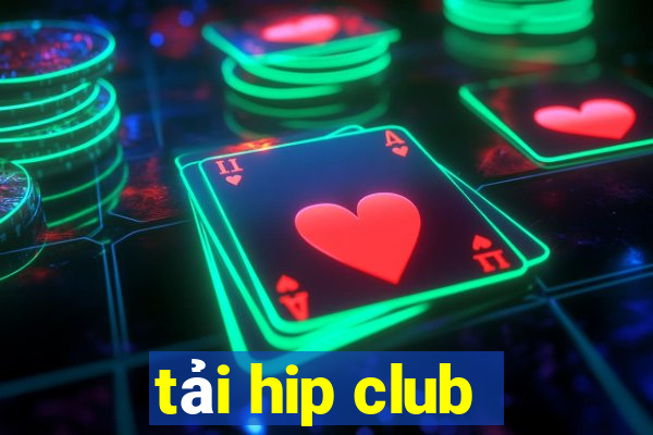 tải hip club