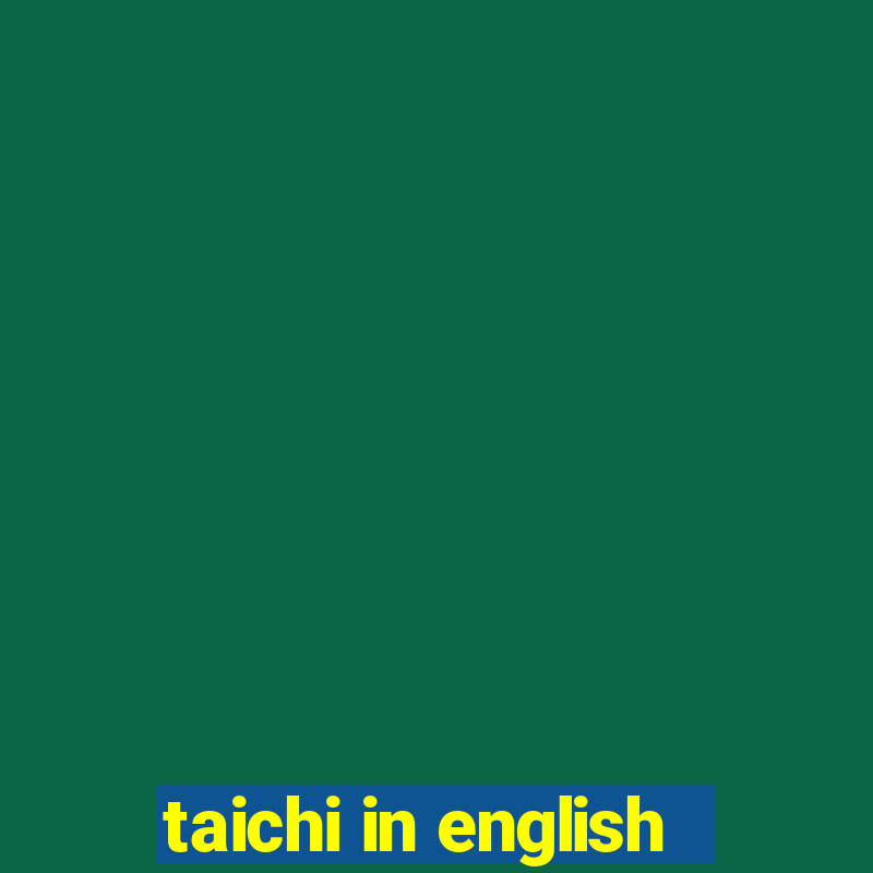 taichi in english