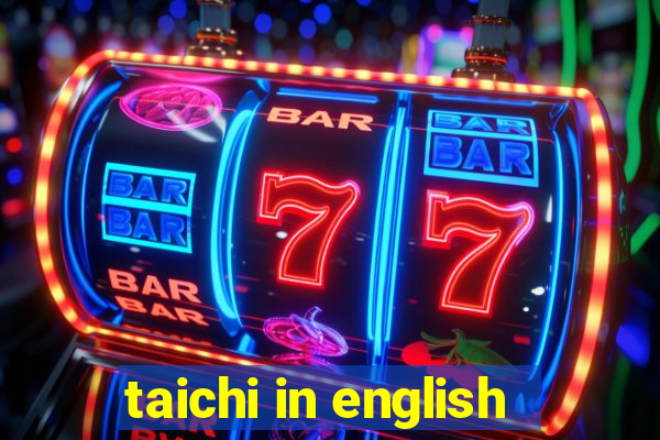 taichi in english