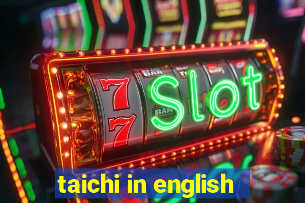 taichi in english