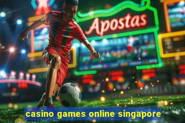 casino games online singapore