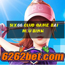 Six66 Club Game Bài Mậu Binh