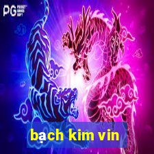 bach kim vin