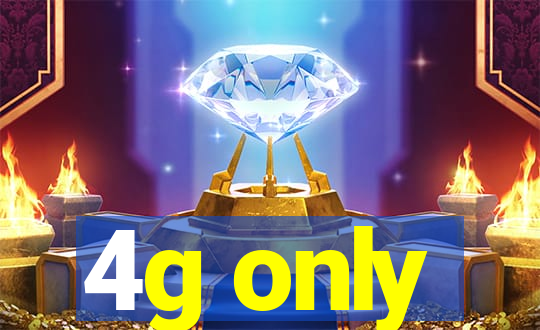 4g only