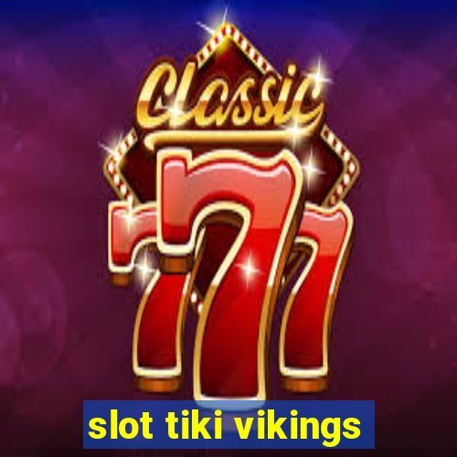 slot tiki vikings